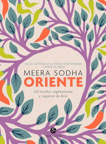 Oriente: 120 Recetas vegetarianas y veganas de Asia (NeoPerson Cook)
