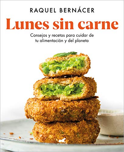 Lunes sin carne: Consejos y recetas para cuidar de tu alimentación y del planeta (Vergara)
