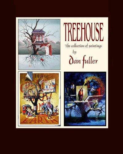 Treehouse: the collection of paintings by Dan Fuller