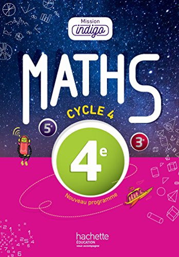 Mission Indigo mathématiques cycle 4 / 4e - Livre élève - Nouveau programme 2016