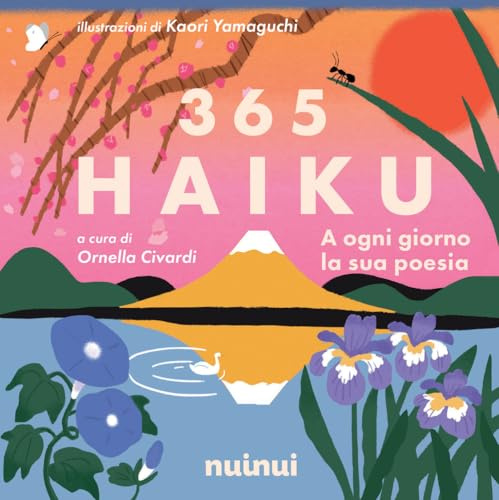 365 haiku. A ogni giorno la sua poesia. Ediz. illustrata
