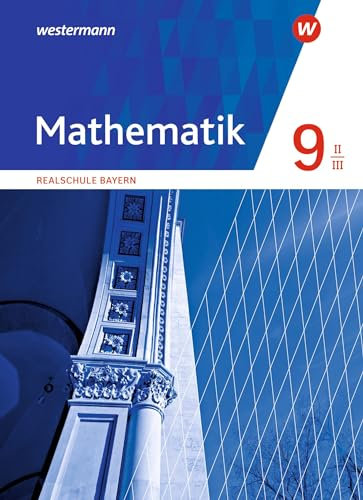 Mathematik - Ausgabe 2016 für Realschulen in Bayern: Schulbuch 9 WPF II/III: Wahlpflichtfächergruppe II/III - Ausgabe 2016