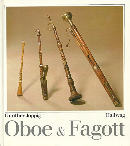 Oboe Fagott - Ihre Geschichte, ihre Nebeninstrumente und ihre Musik