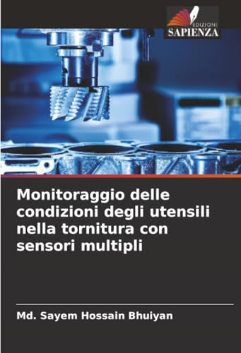 Monitoraggio delle condizioni degli utensili nella tornitura con sensori multipli