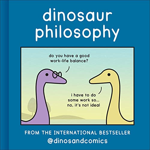 Dinosaur Philosophy: THE NEW BOOK FROM INTERNATIONAL BESTSELLER DINOSAURCOUCH