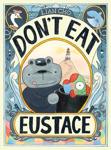 Don't Eat Eustace: A Funny Fish Picture Book Story About Escape, Friendship, and Avoiding the Cooking Pot
