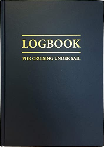 Logbook for Cruising Under Sail: 1