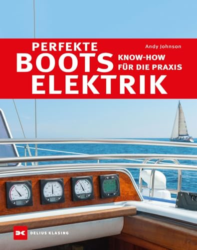 Perfekte Bootselektrik: Know-how für die Praxis