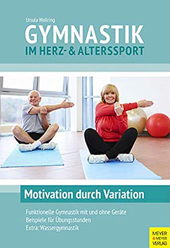 Gymnastik im Herz- und Alterssport: Motivation durch Variation