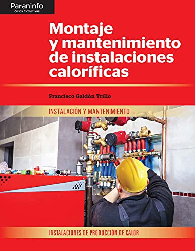 Montaje Y Mantenimiento De Instalaciones Calorificas (Instalación y Mantenimiento)