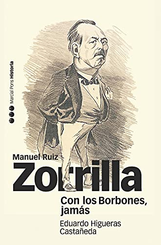 CON LOS BORBONES, JAMÁS: Biografía de Manuel Ruiz Zorrilla (1833-1895): 41