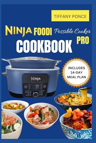 NINJA FOODI POSSIBLE COOKER PRO COOKBOOK: Delicious, Easy High Protein Crock Pot Recipes to Master Slow Cooking, Searing, Baking & Steaming with Beginner-Friendly Instructions