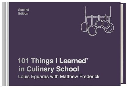 101 Things I Learned® in Culinary School (Second Edition)