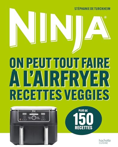 Ninja: On peut tout faire à l'Airfryer Recettes veggies