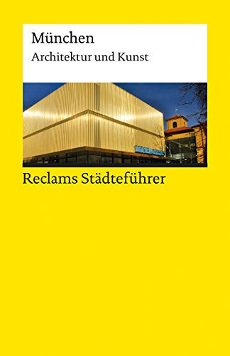 Reclams Städteführer München. Architektur und Kunst: Wünsche-Werdehausen, Elisabeth – Reiseführer; Städtetrip – 19395 – 3., durchges. und aktual. Auflage 2022 (Reclams Universal-Bibliothek)