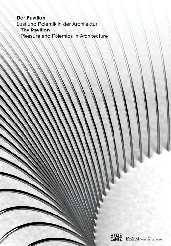 The Pavilion: Pleasure & Polemics in Architecture