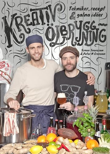 Kreativ ölbryggning : tekniker, recept & galna idéer