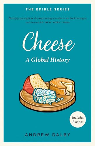 Cheese: Global Edible Series: A Global History (Edible Series)