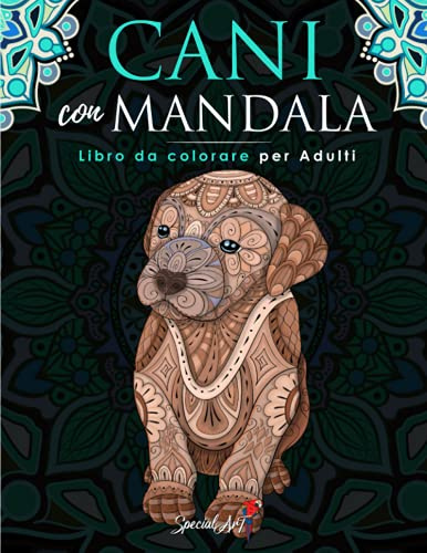 Cani con Mandala - Libro da Colorare per Adulti: Più di 50 simpatici, amorevoli e bellissimi Cani. Libri da colorare antistress con disegni rilassanti. (Idea Regalo, Formato Grande)