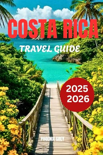 Costa Rica travel guide 2025/2026: Where to Go, What to See, Hidden Gems, Local Foods, and How to Experience the Pura Vida Paradise Like a Pro