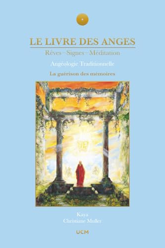 Le livre des Anges, Rêves-Signes-Méditation, la guérison des mémoires, Tome 2
