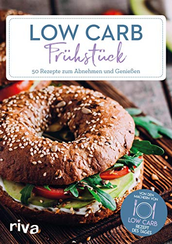 Low-Carb-Frühstück: 50 Rezepte zum Abnehmen und Genießen (Low-Carb-Rezept des Tages, Band 5)