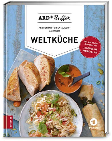 ARD-Buffet. Weltküche: mediterran - orientalisch - asiatisch (376 - ZS Verlag)