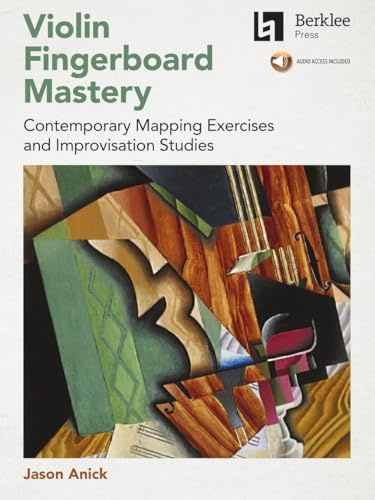 Violin Fingerboard Mastery: Contemporary Mapping Exercises and Improvisation Studies
