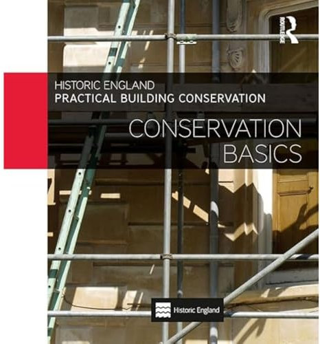 Practical Building Conservation: Conservation Basics