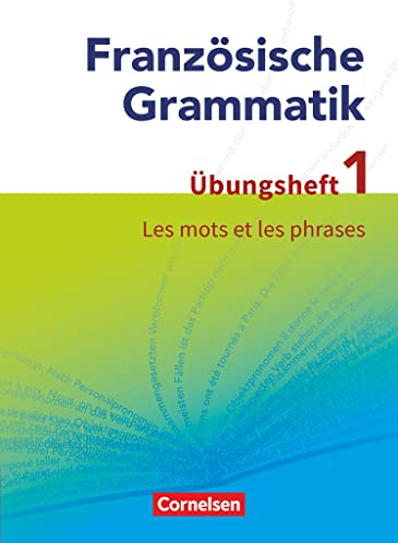 Französische Grammatik für die Mittel- und Oberstufe - Aktuelle Ausgabe: Les mots et les phrases - Übungsheft 1 zum Grammatikbuch