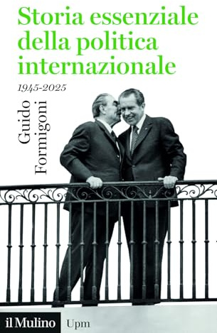 Storia essenziale della politica internazionale. 1945-2025