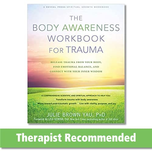 The Body Awareness Workbook for Trauma: Release Trauma from Your Body, Find Emotional Balance, and Connect with Your Inner Wisdom