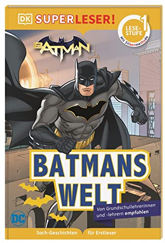 SUPERLESER! DC Batman Batmans Welt: 1. Lesestufe, Sach-Geschichten für Erstleser. Mit Silbenmethode für Kinder ab 6 Jahren