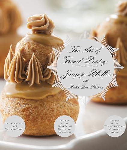The Art of French Pastry: A James Beard Award Winner: A Cookbook