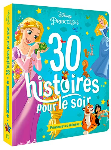 DISNEY PRINCESSES - 30 histoires pour le soir - Princesses et animaux
