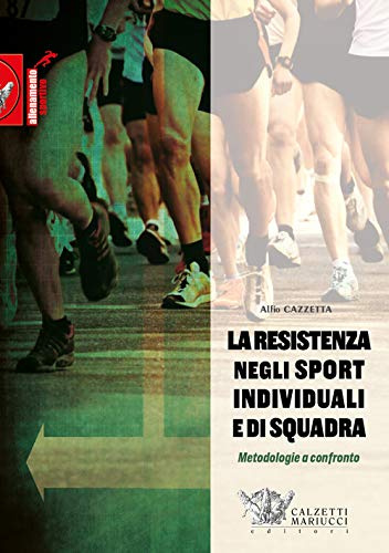 La resistenza negli sport individuali e di squadra. Metodologie a confronto: 1