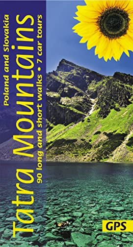 Tatra Mountains of Poland and Slovakia Sunflower Walking Guide: 90 long and short walks with detailed maps and GPS; 7 car tours with pull-out map (Sunflower Guides)