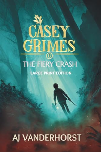 The Fiery Crash (Large Print): A Middle Grade Fantasy Action Adventure (Casey Grimes Book 6)