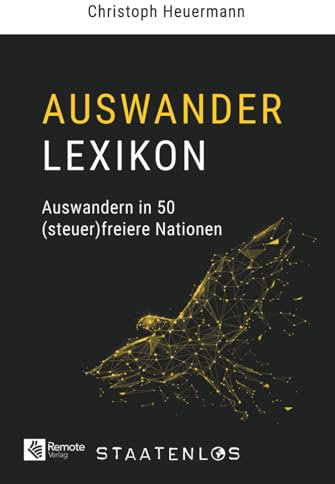 Staatenlos: Auswander Lexikon: Auswandern in 50 (steuer)freiere Nationen