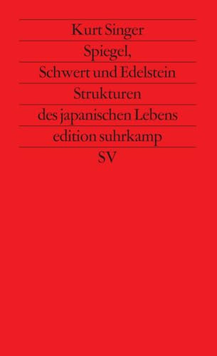 Spiegel, Schwert und Edelstein: Strukturen des japanischen Lebens (edition suhrkamp)