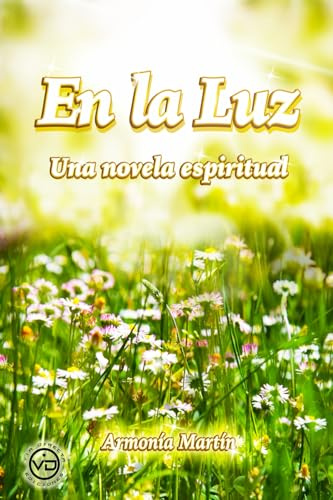 En la luz: Una novela espiritual. (ADVAITA)