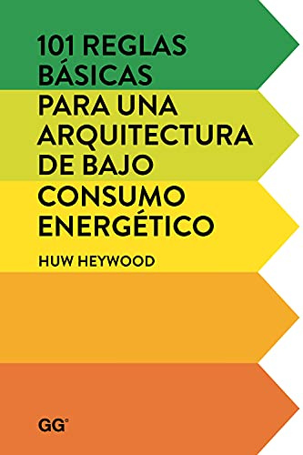 101 reglas básicas para una arquitectura de bajo consumo energético (SIN COLECCION)
