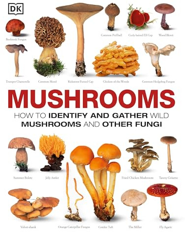 Mushrooms: How to Identify and Gather Wild Mushrooms and Other Fungi