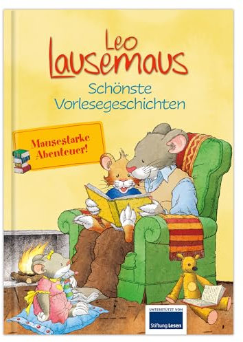 Leo Lausemaus – Schönste Vorlesegeschichten: Vorlesebuch für Kinder ab 3 Jahren mit 7 Kurzgeschichten über Abenteuer, Freunde, Familie & unvergessliche Vorlesezeit