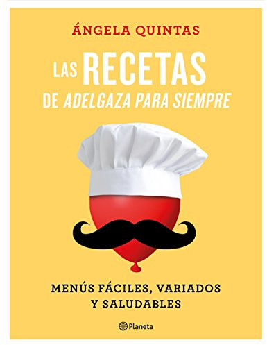 Las recetas de Adelgaza para siempre: Menús fáciles, variados y saludables (No Ficción)