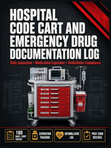 Hospital Code Cart and Emergency Drug Documentation Log: Crash Cart Inspection Records | Medication Expiration Tracking | Seal Security Log | Defibrillator Inspection | Post-Code Restock Documentation