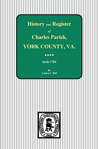 Charles Parish, York County, Virginia, History and Register, 1648-1789.