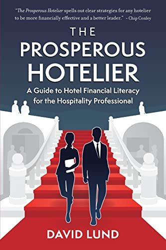 The Prosperous Hotelier: A Guide to Hotel Financial Literacy for the Hospitality Professional (The Prosperous Series)