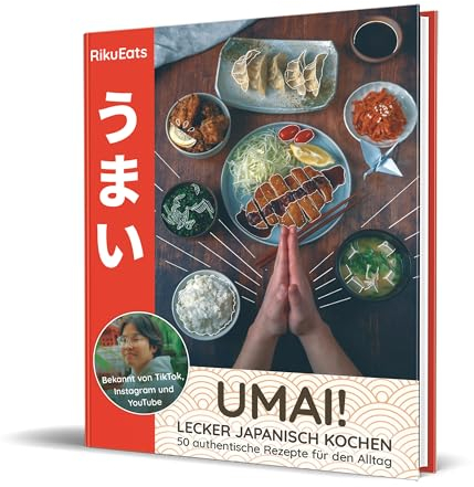 Umai! Einfach japanisch kochen: 50 authentische Rezepte für den Alltag von Riku Eats