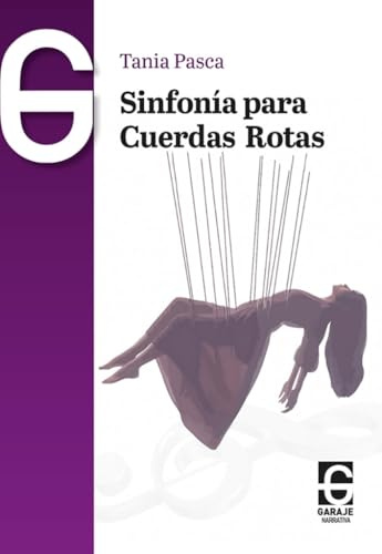 Sinfonía para cuerdas rotas: 13 (Narrativa Garaje)